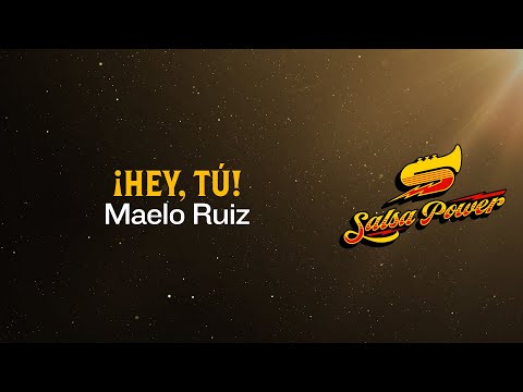 Hey Tú, Maelo Ruiz - Video Letra - Salsa Power