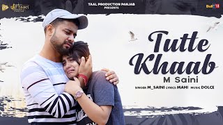 Tutte Khaab (Full Video)  Mohit Saini  Latest Punj