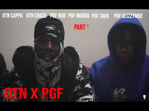 OTN Cappa x PGF NUK x PGF TAVO x PGF MOODA "they came through shooting and shot the wrong person"