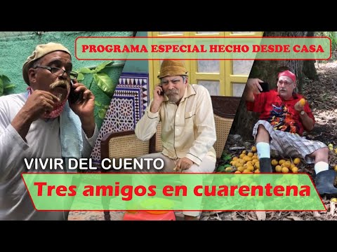 Vivir del Cuento “TRES AMIGOS EN CUARENTENA” (Especial desde casa 11 mayo 2020)