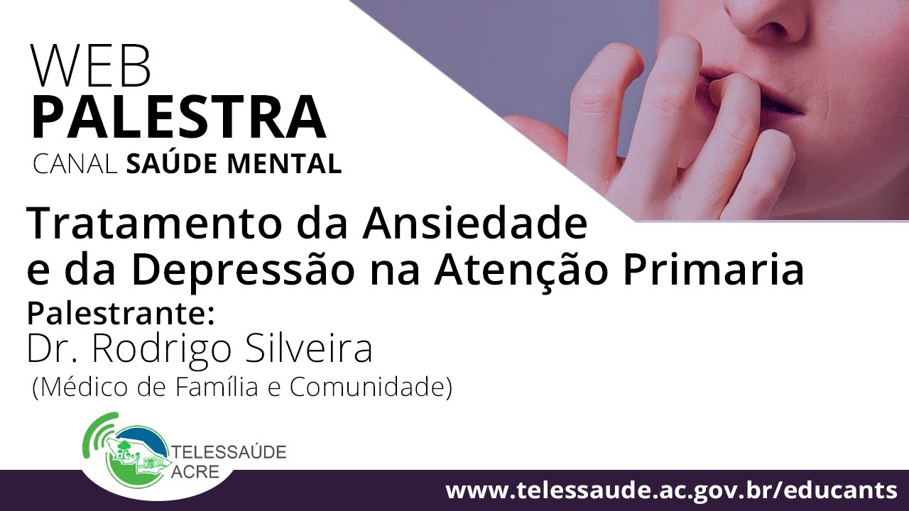 [WEBPALESTRA] Tratamento da Ansiedade e da Depressão na Atenção Primária