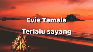 Download lagu Evie Tamala - Terlalu sayang mp3