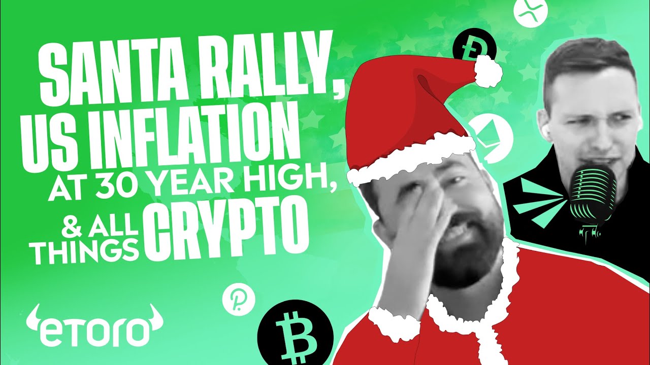 Rali do Papai Noel, inflação dos EUA em alta de 30 anos e tudo relacionado a criptomoedas | Podcast Digest & Invest