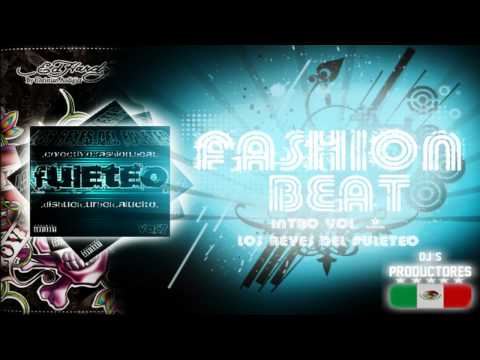 Colectivo Fashion Beat - Intro Vol. 7 ★★★★★©Djs Productores Mexico Reggaeton2011 ®™