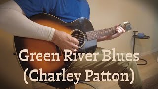 Green River Blues (Charley Patton)