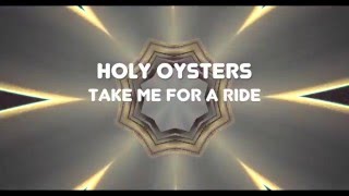 Holy oysters ~ Take me for a ride