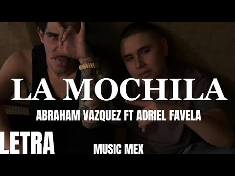 La Mochila-Abraham Vazquez Ft Adriel Favela (Estreno)|Letra|(Trap)