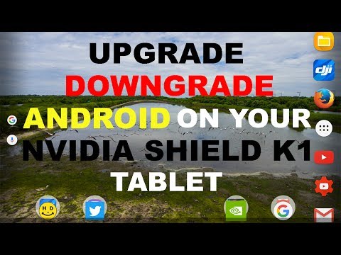 How to Upgrade/Downgrade ANDROID OS on your NVIDIA SHIELD K1 tablet?
