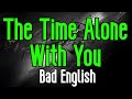 The Time Alone With You (KARAOKE) | Bad English