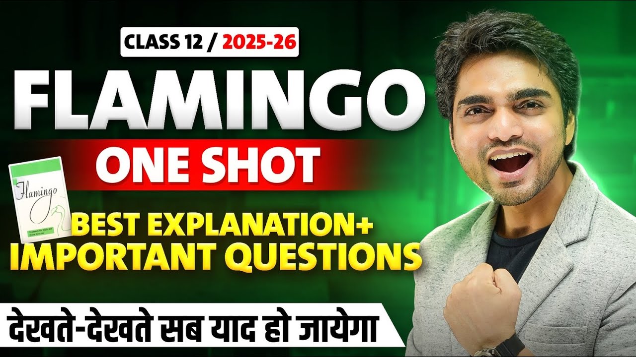 🔥 CLASS 12th FLAMINGO ONE SHOT REVISION | ALL CHAPTERS/FULL SUMMARY/EXPLANATION/LONG ANSWERS