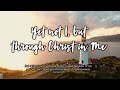 Yet Not I But Through Christ In Me (Lyrics) - CityAlight