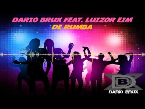Dario Brux feat. Luizor EIM - De Rumba [Extended Version]
