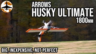 Needs Improvement, But Flies AWESOME - Arrows Husky Ultimate 1800mm