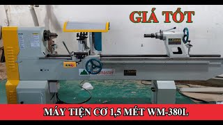 Máy tiện cơ 1,5 mét WM-380L | máy tiện gỗ giá tốt nhất HCM