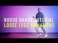 House Dance Tutorial - Chase to Loose Legs Part 2 (Watch Till The End!)