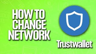 How To Change Network In Trustwallet Tutorial