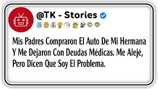 Mis Padres Compraron El Auto De Mi Hermana Y Me Dejaron Con Deudas Médicas. Me Alejé, Pero Dicen...