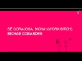 SÊ CORAJOSA, BICHA! (Work Bitch remake) 