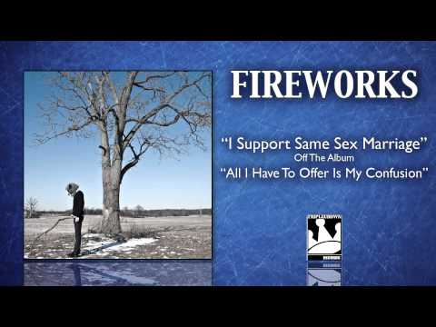 I Support Same Sex Marriage - Fireworks