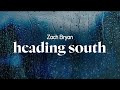 Zach Bryan Heading South Lyrics