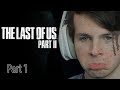 part one of me playing the last of us part two