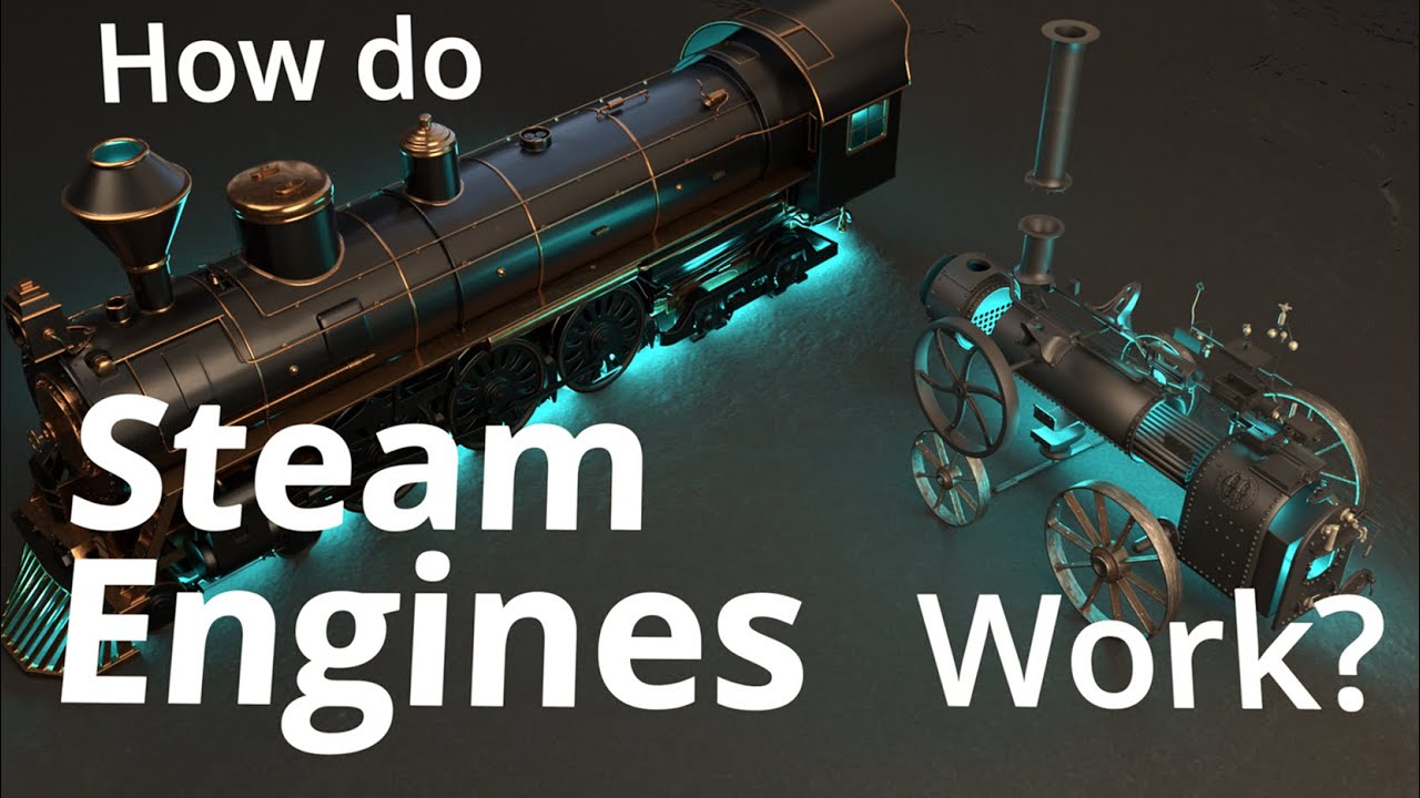 How do Steam Engines Work?