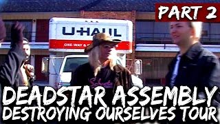 Deadstar Assembly - Destroying Ourselves Tour (Part 2 of 6)