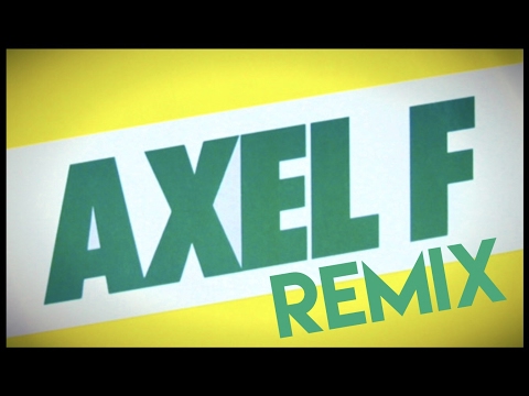 Axel F - Remix