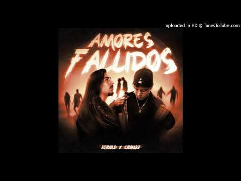 Jerold Ft CROUZZ - Amores Fallidos