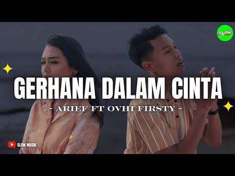 ARIEF FT OVHI FIRSTY - Gerhana Dalam Cinta (Official Music lirik)
