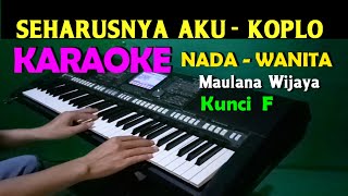 Download lagu SEHARUSNYA AKU [DJ KOPLO] Safira Inema - KARAOKE Nada Wanita mp3