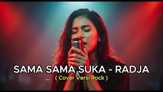 Download lagu SAMA SAMA SUKA – RADJA Versi Rock | Cover by Ria Andini mp3 Download lagu SAMA SAMA SUKA – RADJA Versi Rock | Cover by Ria Andini mp3