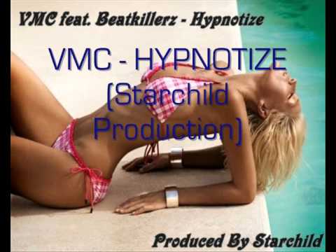 Vmc feat. Beatkillerz - Hypnotize (Starchild Production) NEW HIT 2011