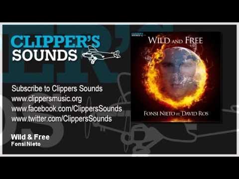 Fonsi Nieto Feat. David Ros - Wild & Free (Official Audio)
