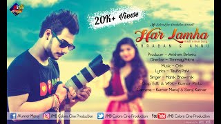 Har Lamha l New Hindi Music Album l Shraban l Annu l Offical Video l MB Colors Cine Production