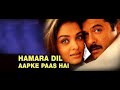 Hamara Dil Aapke Paas Hai Slowed Reverb Alka Yagnik Udit Narayan Hindi Song