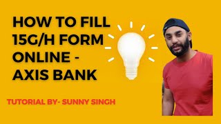 Axis Bank Form 15G/H Kaise Bhare | Axis Bank Form 15G H Online Submission #axisbank #form15g #15h