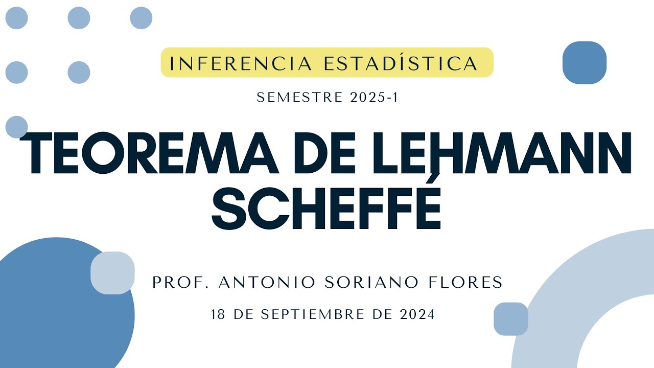 2024-09-18 | Inferencia Estadística | Teorema de Lehmann Scheffé.