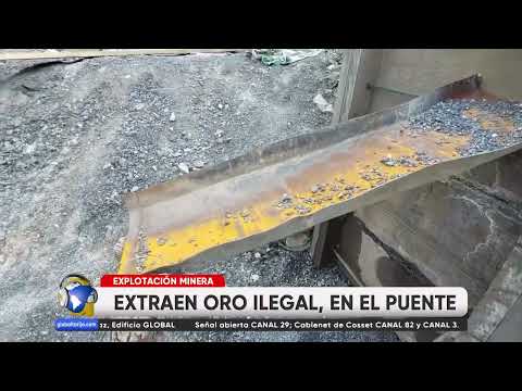 DENUNCIAN NUEVO CASO DE EXPLOTACIÓN MINERA ILEGAL EN EL PUENTE