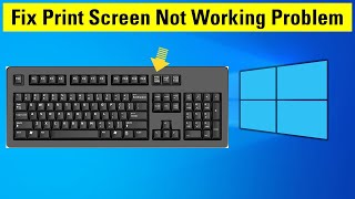 How to Fix Print Screen Not Working Problem in Windows 10