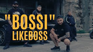 Likeboss - BOSSI (Official Music Video)