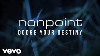 Nonpoint - Dodge Your Destiny (Lyric Video)