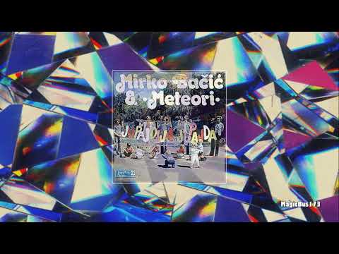 Mirko Bačić i Meteori - Jupaj dija, jupaj da
