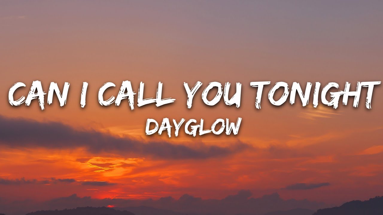Dayglow - Can I Call You Tonight? (Lyrics)