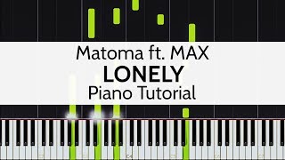 "Lonely" - Matoma ft. MAX (Piano Tutorial) by Niko Kotoulas