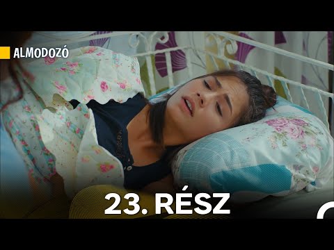 Almodozó 23. Rész (Magyar Szinkron)