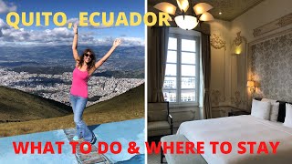 QUITO, ECUADOR: BEST THINGS TO DO & BEST HOTELS TO STAY (inc. Casa Gangotena & t