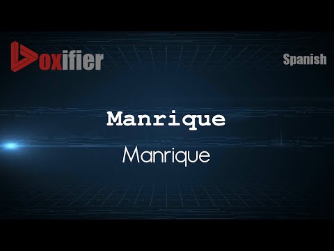 How to Pronounce Manrique (Manrique) in Spanish - Voxifier.com