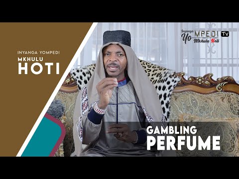 Inyanga YOMPEDI Tv   |    Gambling Perfume POWER 2 !!