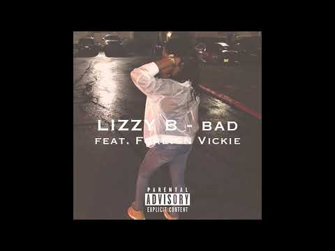 Lizzy B - Bad (feat. Foreign Vickie)